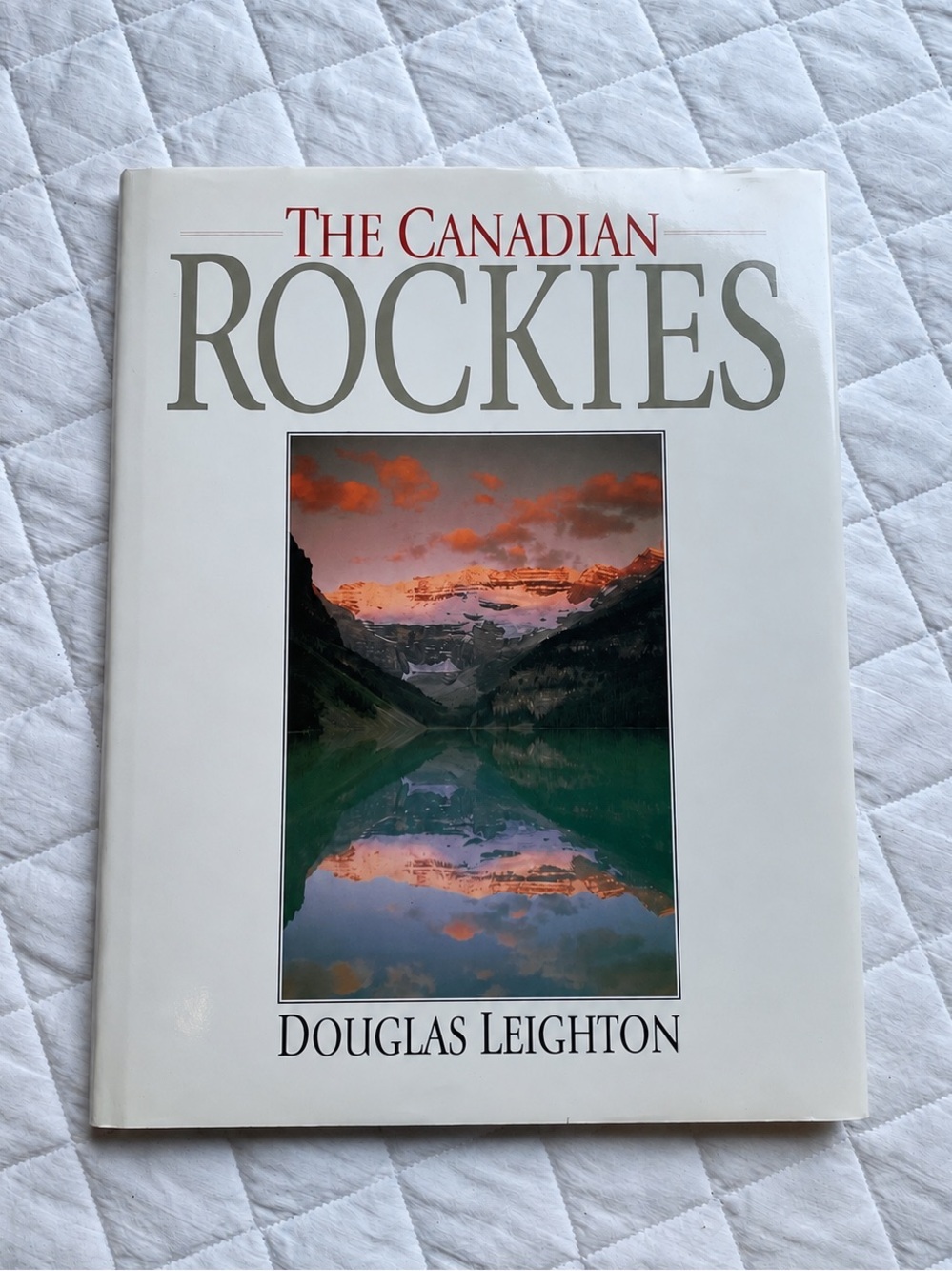 The Canadian Rockies Photography Coffee Table Book - Douglas Leighton Hardcover​